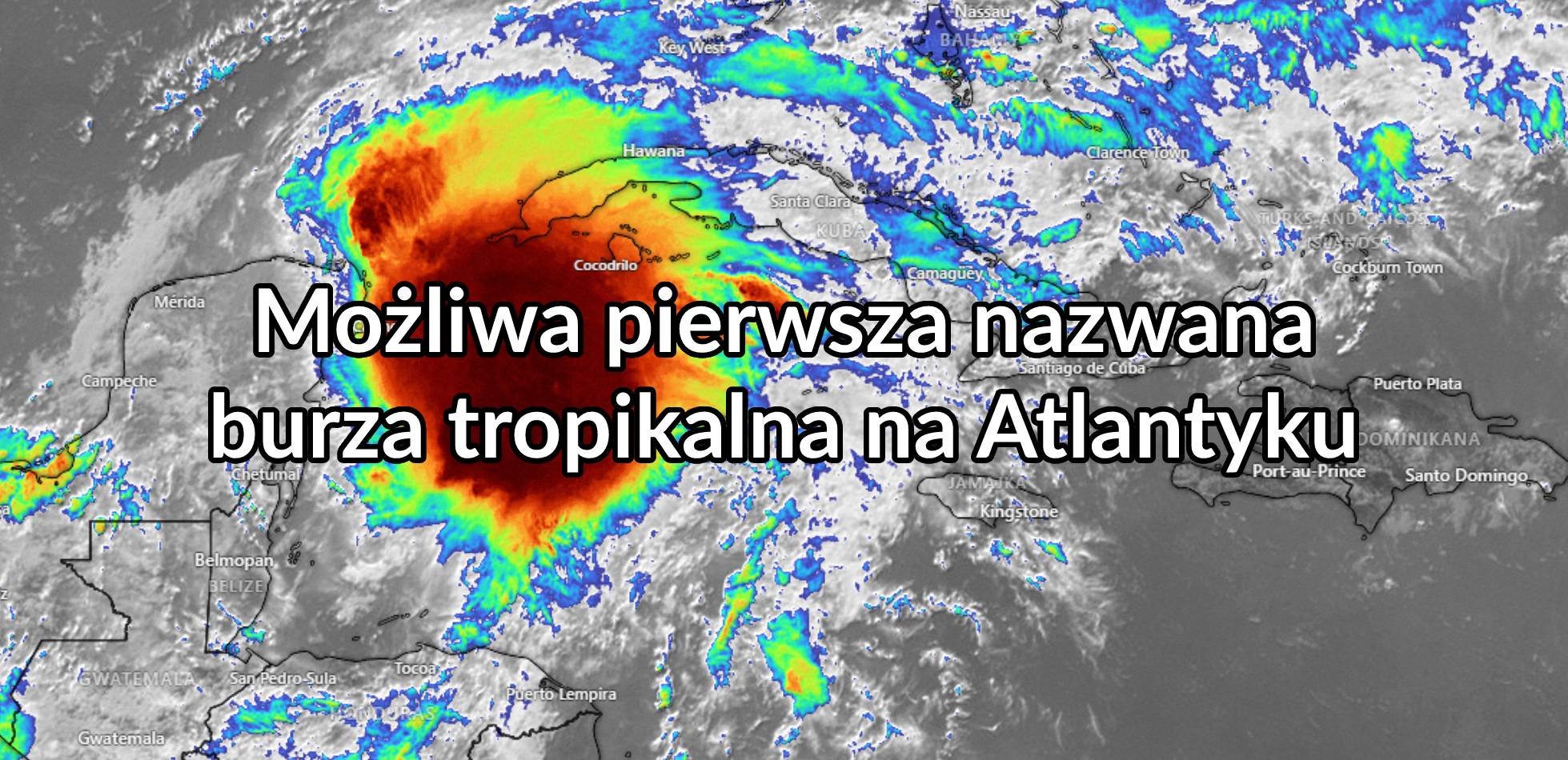 Możliwa pierwsza nazwana burza tropikalna na Atlantyku