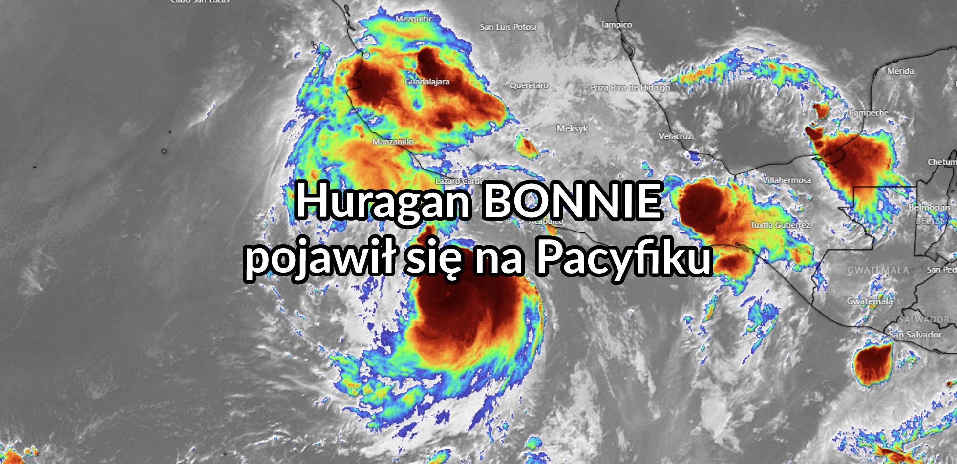 Huragan BONNIE pojawił się na Pacyfiku