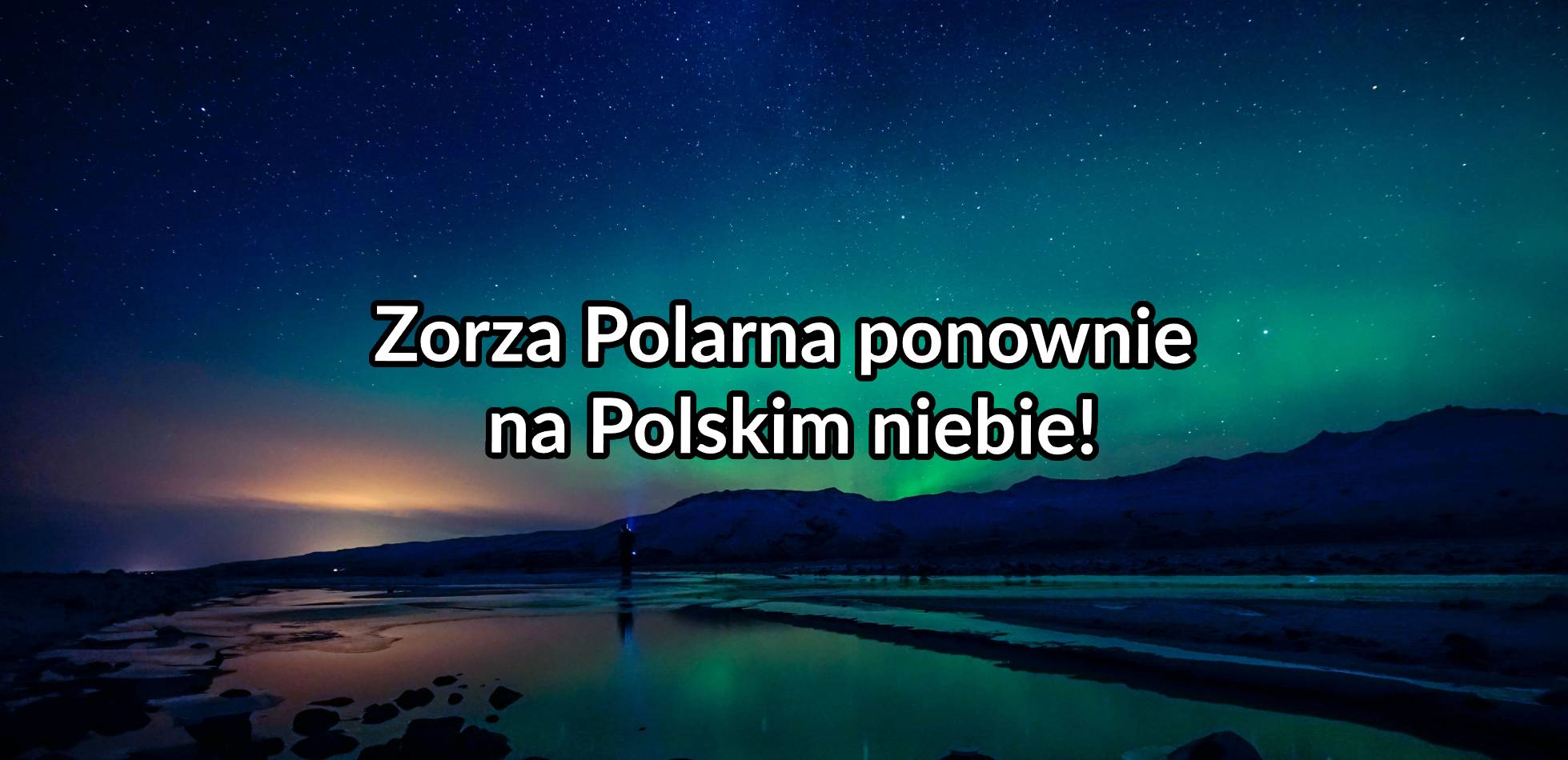 Zorza Polarna ponownie na Polskim niebie!